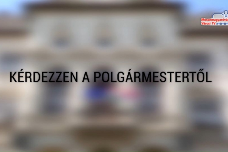 Kérdezzen a polgármestertől!